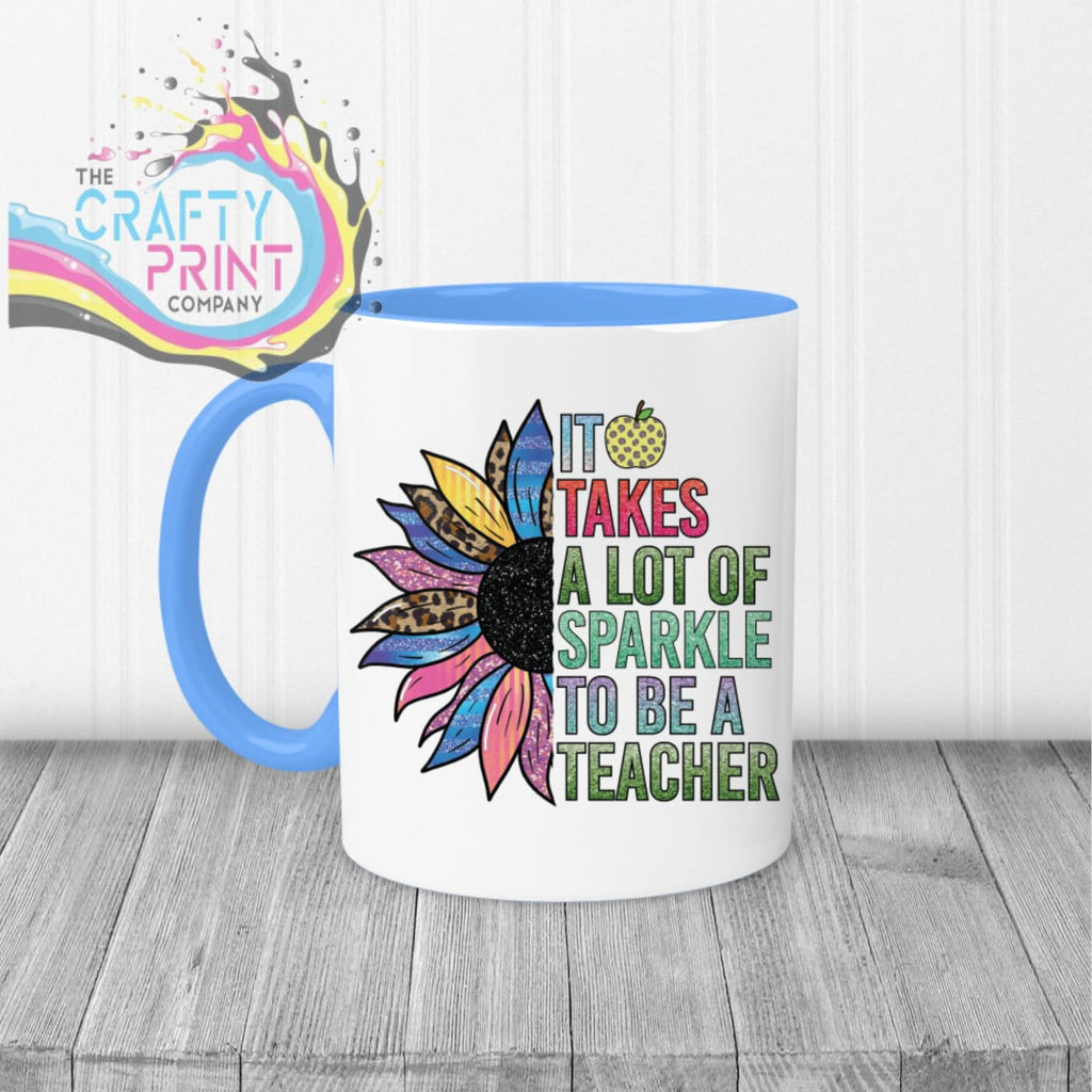 It takes a lot of sparkle to be teacher Mug - Blue Handle &