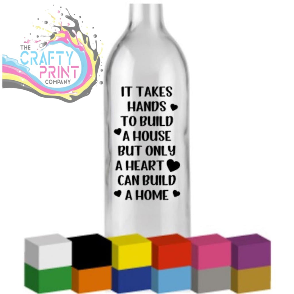 It takes hands to build a house Bottle Vinyl Decal -
