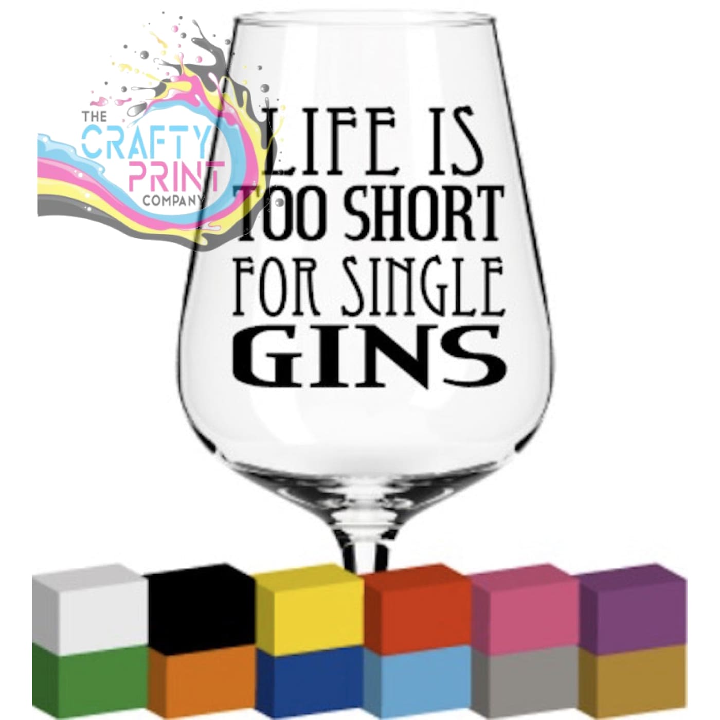 Life is too short for single Gins Glass / Mug / Cup Decal