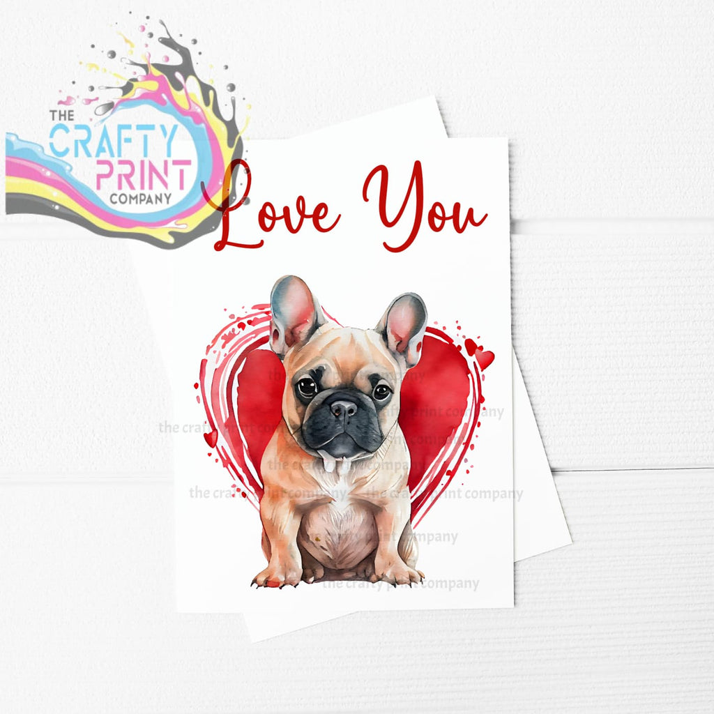 Love You French Bulldog Valentine’s A5 Card - Greeting &