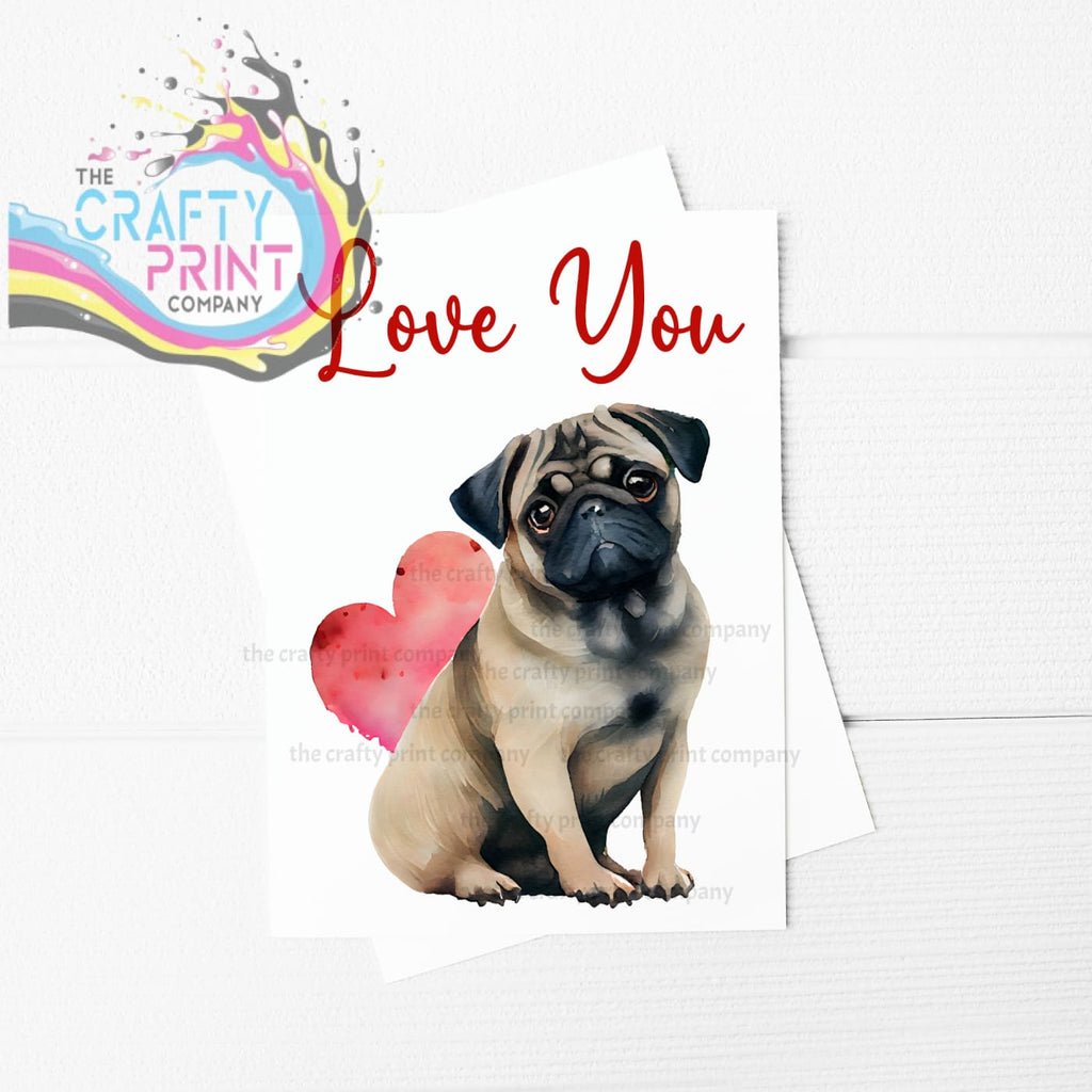 Love You Pug Valentine’s A5 Card - Greeting & Note Cards
