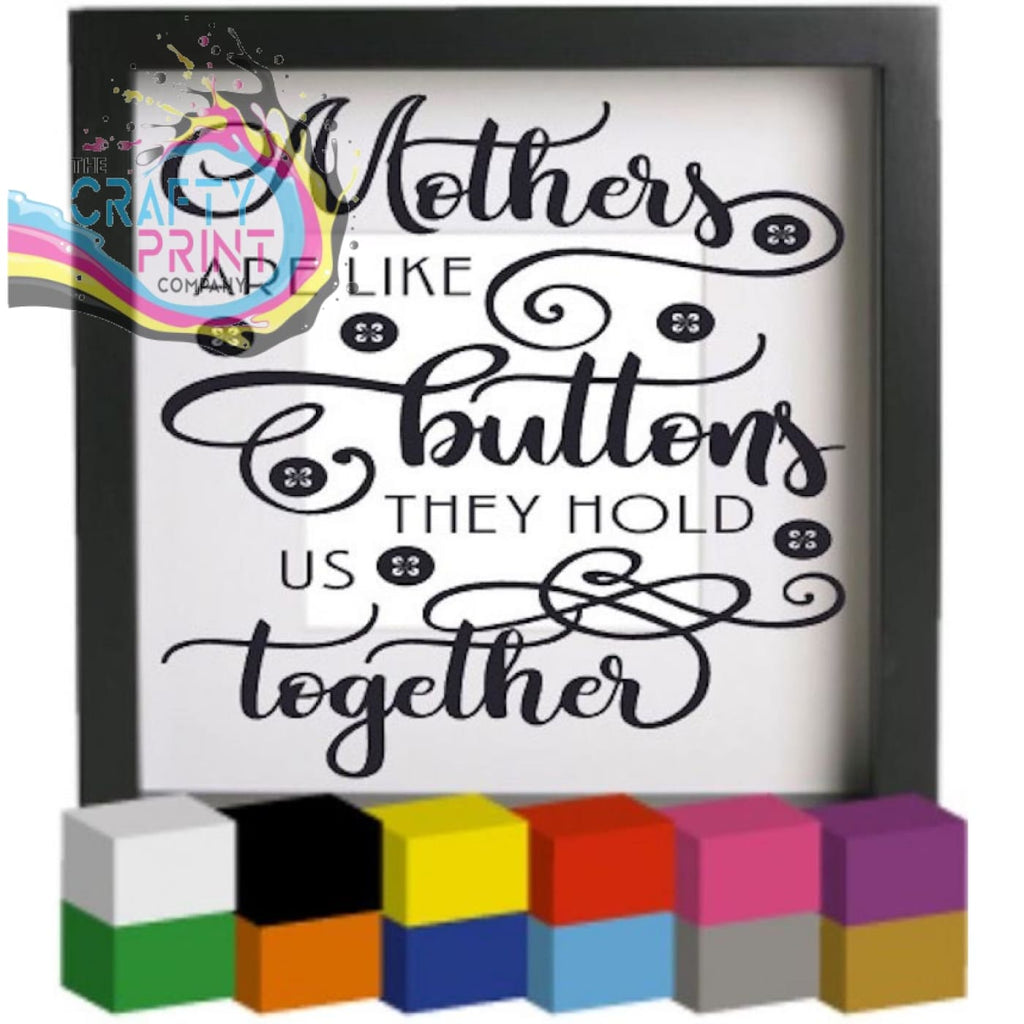 Mothers are like buttons V3 Vinyl Decal Sticker - Decorative