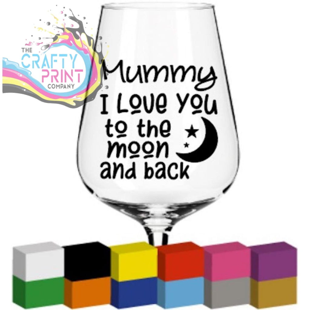 Mummy I love you to the moon and back Glass / Mug / Cup