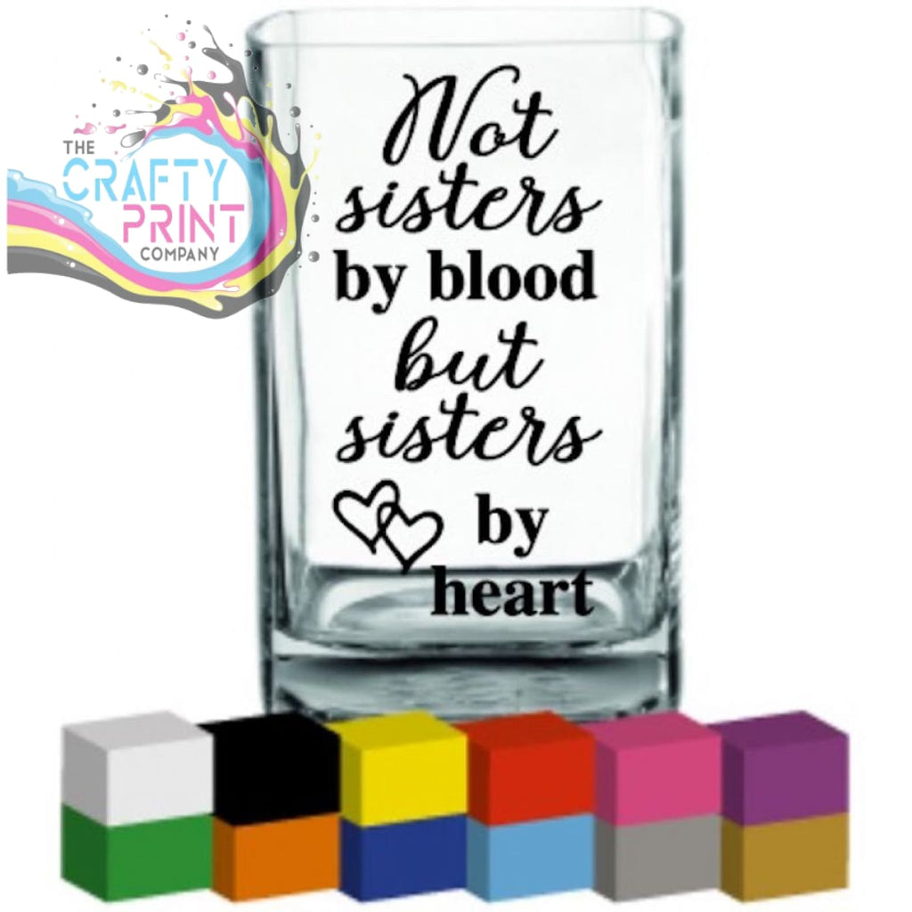 Not Sisters by Blood Decal Sticker - Decorative Stickers
