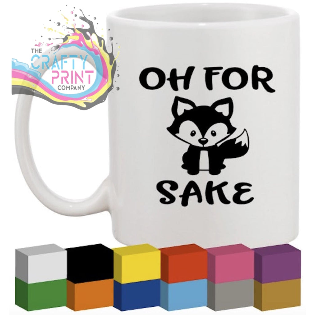 Oh For Fox Sake Glass / Mug / Cup Decal / Sticker -
