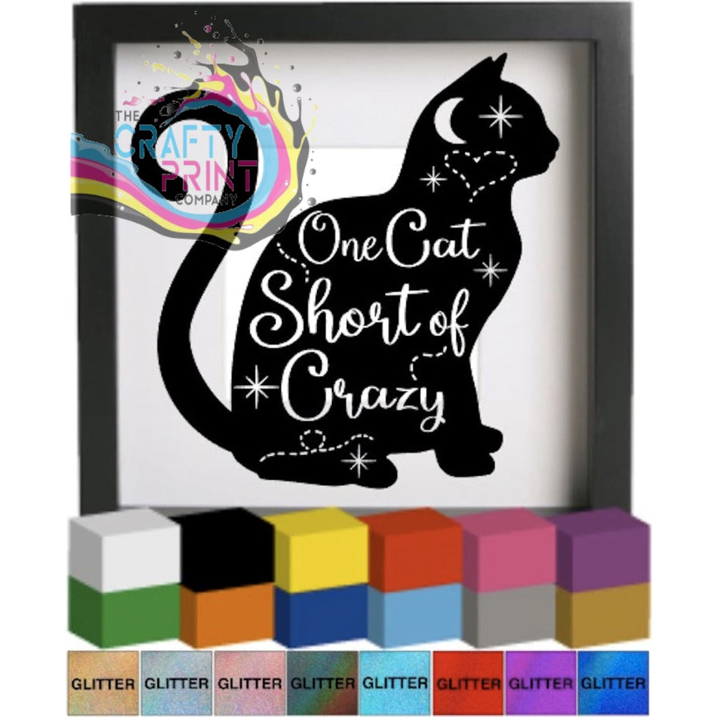 One cat short of crazy Vinyl Decal Sticker - Decorative