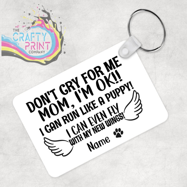 Pet Memorial Don’t cry for me I’m ok Keyring - Keychains