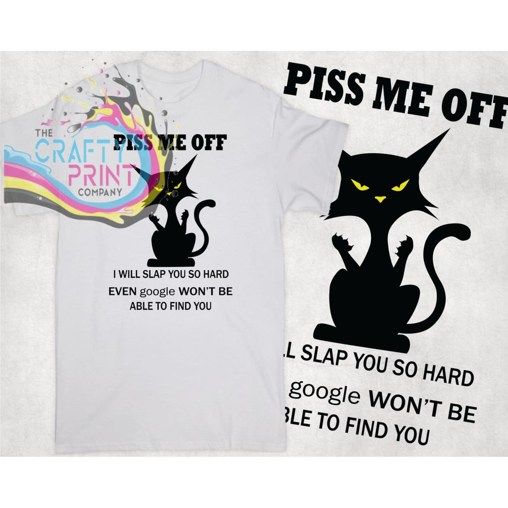 Piss me off and I will slap you so hard T-shirt - White