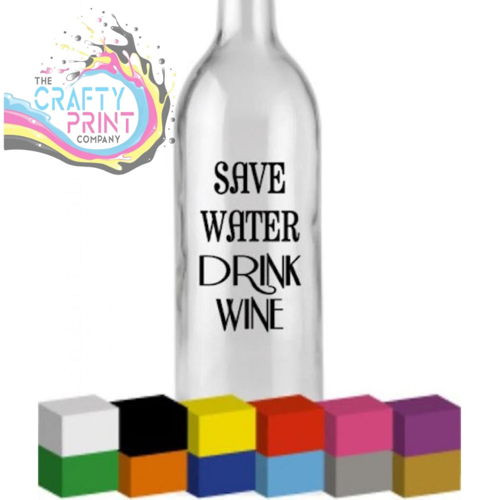 Save Water Drink Wine Bottle Vinyl Decal - Decorative
