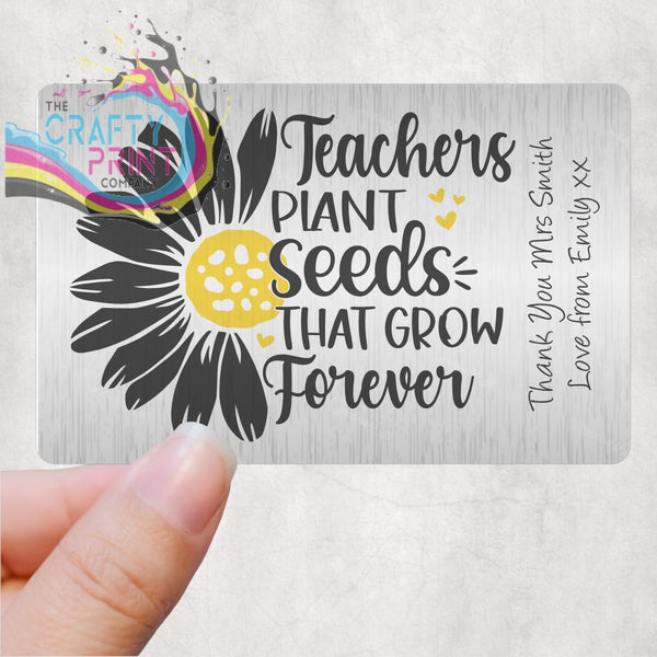 Teachers plant seeds that grow forever Personalised Card for