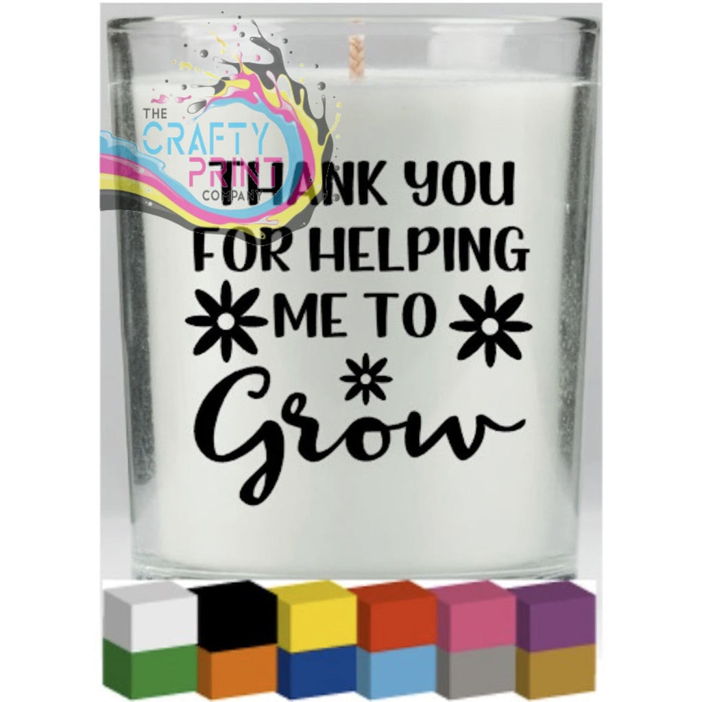 Thank you for helping me to grow Candle Decal Vinyl Sticker