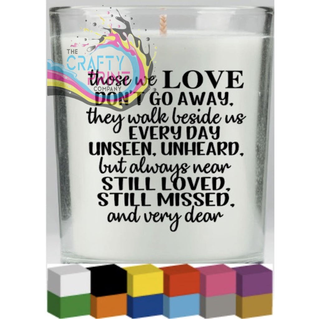 Those we love don’t go away Candle Decal Vinyl Sticker -
