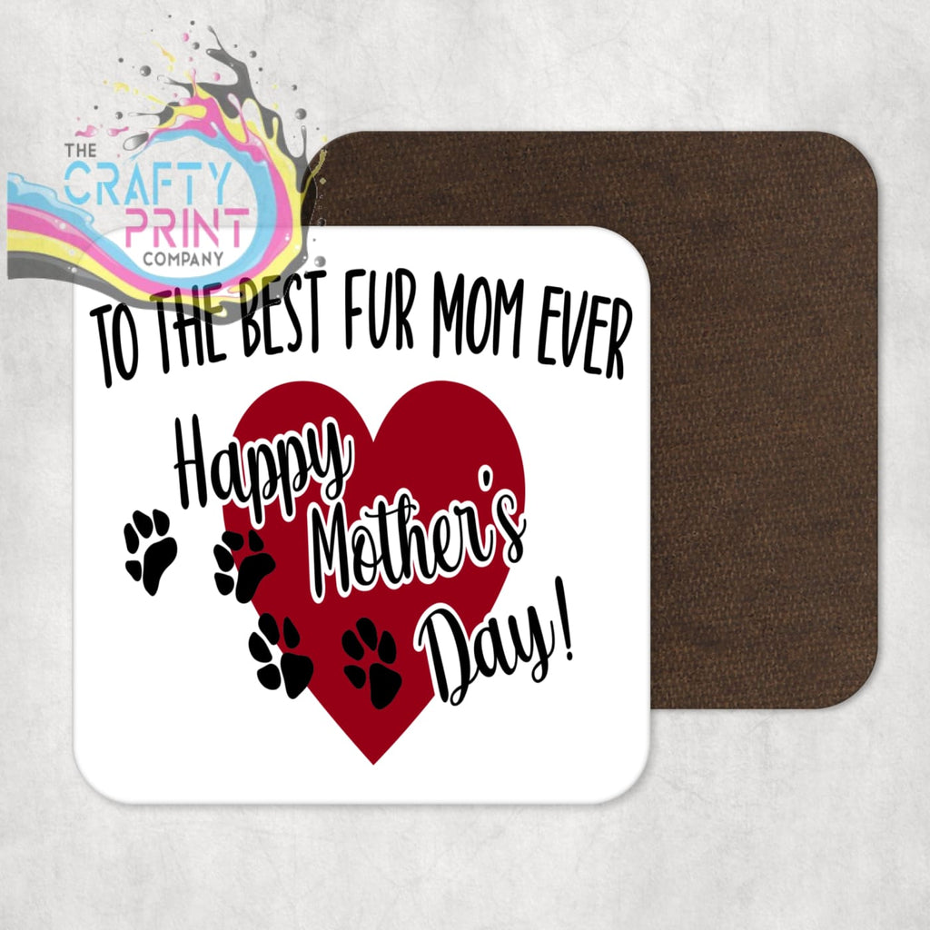To the Best Fur Mom Ever Coaster - Coasters