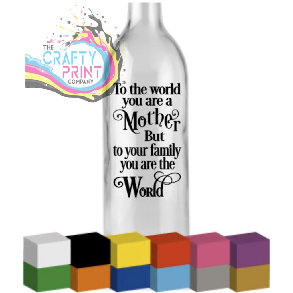 To the World you are a Mother Bottle Vinyl Decal -