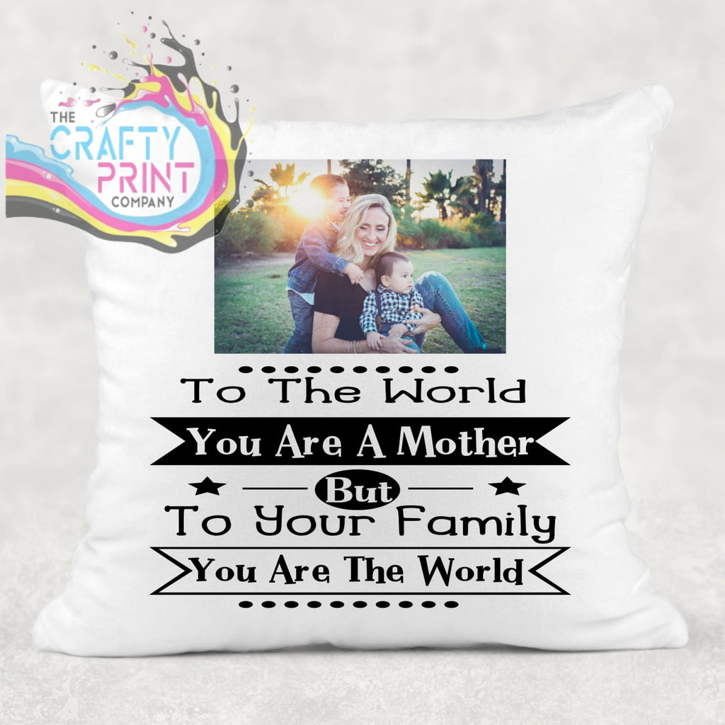 To the world you are a Mother Cushion - Chair & Sofa