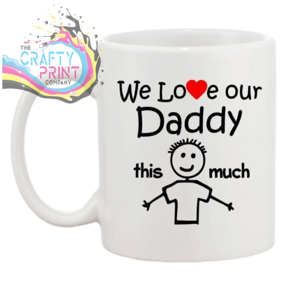 We Love Our Daddy this much Mug - Mugs