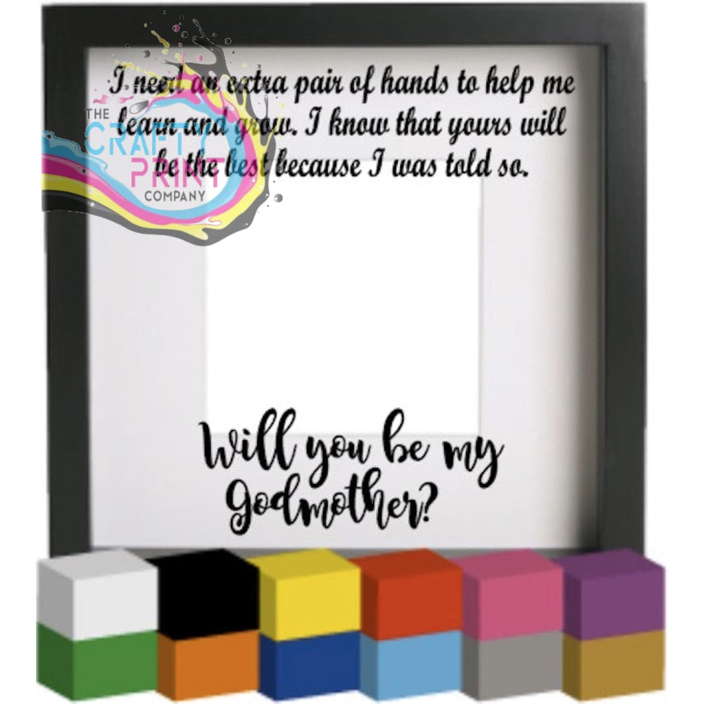 Will you be my Godmother / Godfather Vinyl Decal Sticker -
