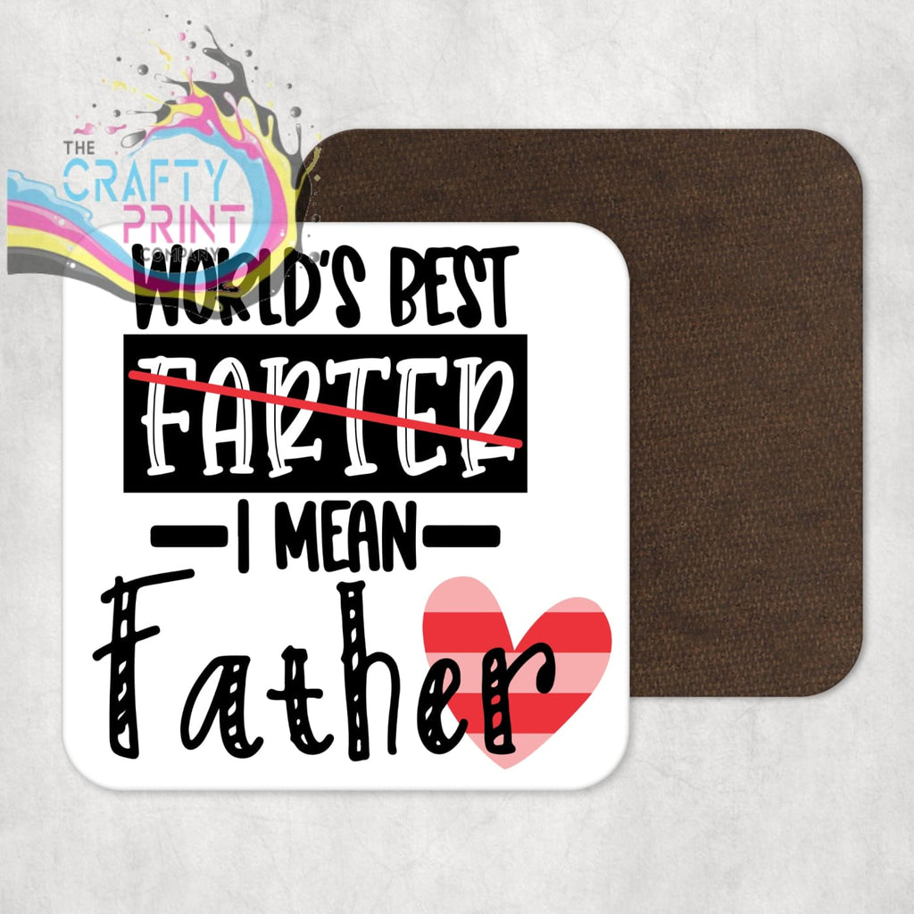 World’s Best Farter I mean Father Coaster - Coasters