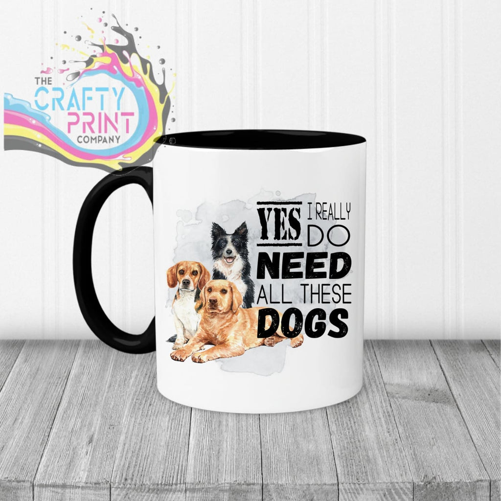 Yes I really do need all these Dogs Mug - Black Handle &